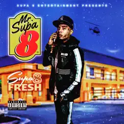 Mr. Supa8 by Supa8 Fresh album reviews, ratings, credits