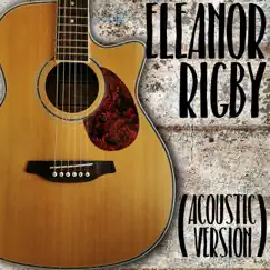 Eleanor Rigby (Acoustic Version) - Single by Jack Muskrat album reviews, ratings, credits