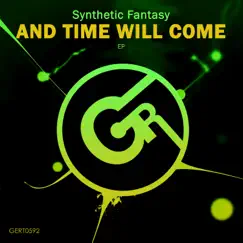 And Time Will Come - Single by Synthetic Fantasy album reviews, ratings, credits