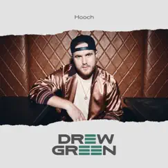 Hooch - Single by Drew Green album reviews, ratings, credits