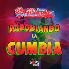 Parodiando la Cumbia Song Lyrics