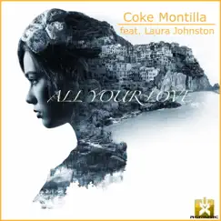 All Your Love (feat. Laura Johnston) - Single by Coke Montilla album reviews, ratings, credits