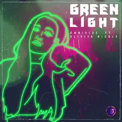 Green Light (feat. Oliviya Nicole) - Single by Omnivi3e album reviews, ratings, credits