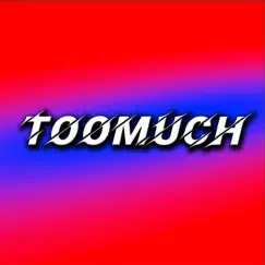 Toomuch - Single by Antonio album reviews, ratings, credits