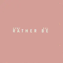 Rather Be (feat. No1-Noah) - Single by GIRLSLOVEROME album reviews, ratings, credits