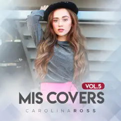 Mis Covers, Vol. 5 by Carolina Ross album reviews, ratings, credits