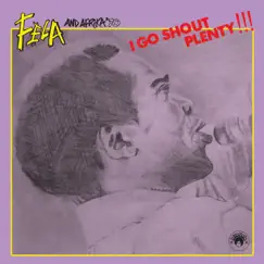 I Go Shout Plenty!!! by Fela Kuti & Afrika 70 album reviews, ratings, credits