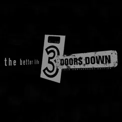 The Better Life (20th Anniversary / Deluxe) by 3 Doors Down album reviews, ratings, credits