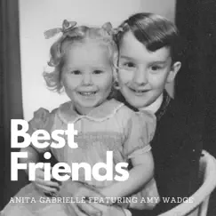 Best Friends (feat. Amy Wadge) - Single by Anita Gabrielle album reviews, ratings, credits