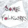 Some Folklores - Single album lyrics, reviews, download