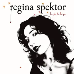 Begin to Hope by Regina Spektor album reviews, ratings, credits