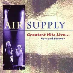 Greatest Hits Live... Now and Forever by Air Supply album reviews, ratings, credits