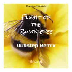 Flight of the Bumblebee (feat. Nikolai Rimsky-Korsakov) [Gravel Dubstep Remix] Song Lyrics