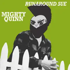 Runaround Sue - Single by Mighty Quinn album reviews, ratings, credits