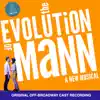 The Evolution of Mann: A New Musical (Original off- Broadway Cast Recording) album lyrics, reviews, download