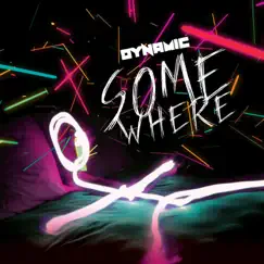 Somwehere (feat. Matt Dymend & Mike Rizos) - Single by Dynamic album reviews, ratings, credits