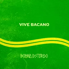 Vive Bacano - Single by Bomba Estéreo album reviews, ratings, credits