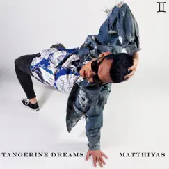Tangerine Dreams - Single by Matthiyas album reviews, ratings, credits