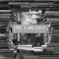 Head over Heels - Single by Eric Fairchild album reviews, ratings, credits