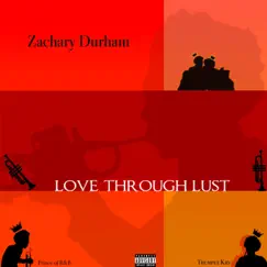 Love Through Lust by Zachary Durham album reviews, ratings, credits