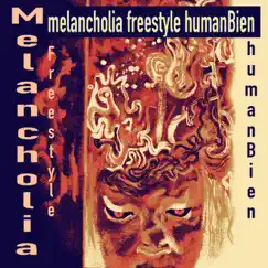 Melancholia Freestyle - Single by Humanbien, C-Rxch & BossDre album reviews, ratings, credits