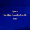 Space (Kaitlyn Aurelia Smith Remix) [feat. Alev Lenz] - Single album lyrics, reviews, download