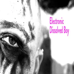 Electronic - EP by Dissolved Boy album reviews, ratings, credits