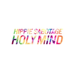Holy Mind - Single by Hippie Sabotage album reviews, ratings, credits