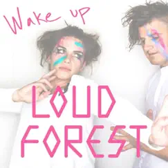 Wake Up - Single by Loud Forest album reviews, ratings, credits