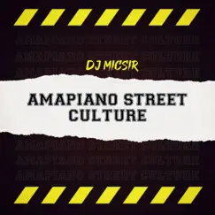 Amapiano Street Culture by DJ Micsir album reviews, ratings, credits