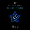 J2 the Iconic Series, Vol. 2 (Acoustic Covers) album lyrics, reviews, download