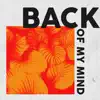 Back of My Mind - Single album lyrics, reviews, download