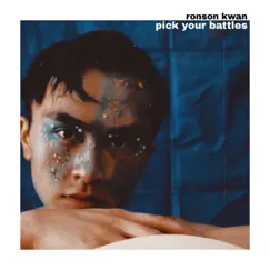 Pick Your Battles - Single by Ronson Kwan album reviews, ratings, credits