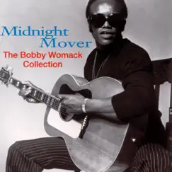 Midnight Mover: The Bobby Womack Story by Bobby Womack album reviews, ratings, credits