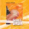 Shake Dada - Single album lyrics, reviews, download