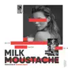 Milk Moustache - Single album lyrics, reviews, download