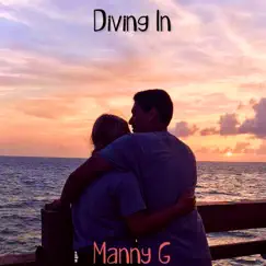 Diving In - Single by Manny G album reviews, ratings, credits