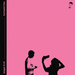Borrowed time - Single by Keagan & eli. album reviews, ratings, credits