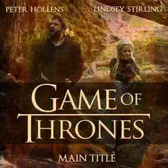 Game of Thrones (Main Title) [feat. Lindsey Stirling] - Single by Peter Hollens album reviews, ratings, credits