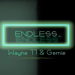 Endless - Single by Gernie & Wayne11 album reviews, ratings, credits