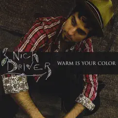 Warm Is Your Color by Nick Driver album reviews, ratings, credits