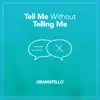 Tell Me Without Telling Me - Single album lyrics, reviews, download