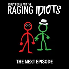 The Next Episode - EP by Bobby Bones & The Raging Idiots album reviews, ratings, credits
