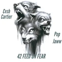42 FEED ON FEAR (feat. Pop Jaww) Song Lyrics