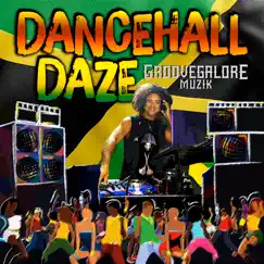 Dancehall Daze - Single by GrooveGalore Muzik album reviews, ratings, credits