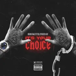 It's Your Choice - EP by BrokeTilFriday album reviews, ratings, credits