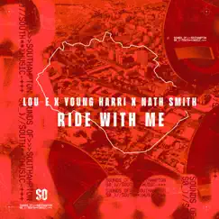 Ride with Me - Single by Lou-E, Young Harri & Nath Smith album reviews, ratings, credits