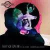 That You Love Me (feat. Ell Waters) [Madbello-remix-edition] album lyrics, reviews, download