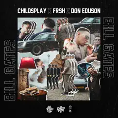 Bill Gates - Single by Childsplay, Frsh & Don Eduson album reviews, ratings, credits