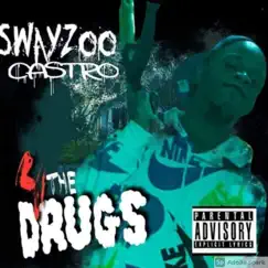 4 The Drugs - Single by SWAYZOO CASTRO album reviews, ratings, credits